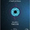 The Eye, Volume 4 (Volume 4) (Stem Cell Innovation in Health & Disease, Volume 4) (EPUB)