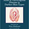 Atlas of Vulvovaginal Disease in Darker Skin Types (PDF)