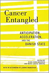 Cancer Entangled: Anticipation, Acceleration, and the Danish State (PDF)