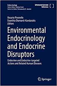 Environmental Endocrinology and Endocrine Disruptors: Endocrine and Endocrine-targeted Actions and Related Human Diseases (PDF)