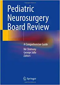 Pediatric Neurosurgery Board Review: A Comprehensive Guide (PDF)