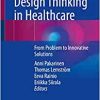 Design Thinking in Healthcare: From Problem to Innovative Solutions (EPUB)