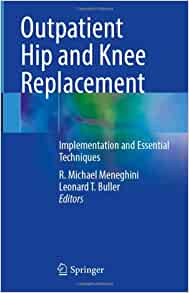 Outpatient Hip and Knee Replacement: Implementation and Essential Techniques (PDF)