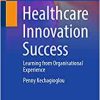 Healthcare Innovation Success: Learning from Organisational Experience (PDF)