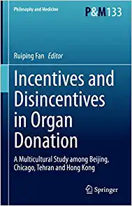 Incentives and Disincentives in Organ Donation: A Multicultural Study among Beijing, Chicago, Tehran and Hong Kong (Philosophy and Medicine, 133) (EPUB)