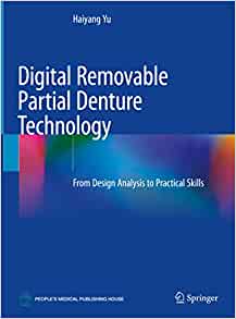 Digital Removable Partial Denture Technology: From Design Analysis to Practical Skills (PDF)