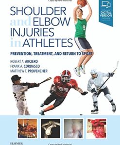 Shoulder and Elbow Injuries in Athletes: Prevention, Treatment and Return to Sport, 1e (PDF)