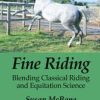 Fine Riding : Blending Classical Riding and Equitation Science (PDF)