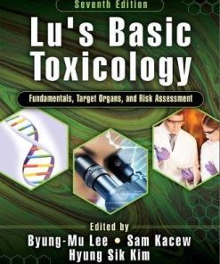 Lu’s Basic Toxicology: Fundamentals, Target Organs, and Risk Assessment, Seventh Edition (PDF)