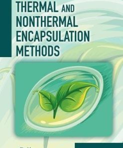 Thermal and Nonthermal Encapsulation Methods (Advances in Drying Science and Technology) (PDF)