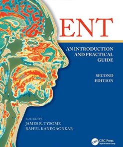 ENT: An Introduction and Practical Guide, Second Edition (PDF)