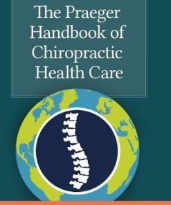 The Praeger Handbook of Chiropractic Health Care: Evidence-Based Practices (PDF)