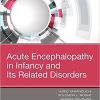 Acute Encephalopathy and Encephalitis in Infancy and Its Related Disorders, 1e (PDF)