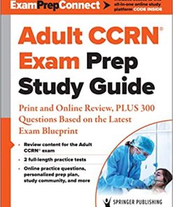 Adult CCRN® Exam Prep Study Guide: Print and Online Review, PLUS 300 Questions Based on the Latest Exam Blueprint (PDF)