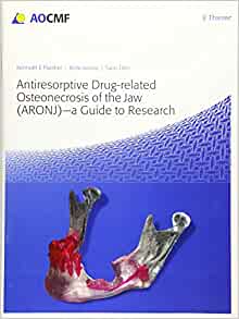 Antiresorptive Drug-Related Osteonecrosis of the Jaw (ARONJ) – A Guide to Research (PDF)