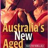 Australia’s New Aged: Issues for young and old (Australian Experience) (EPUB)