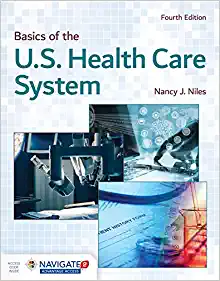 Basics of the U.S. Health Care System, 4th Edition (PDF) Basics of the U.S. Health Care System, 4th Edition (PDF)