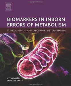 Biomarkers in Inborn Errors of Metabolism: Clinical Aspects and Laboratory Determination (Clinical Aspects and Laboratory Determination of Biomarkers Series) (PDF)