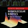 Biomolecular Kinetics: A Step-by-Step Guide (Foundations of Biochemistry and Biophysics) (PDF)