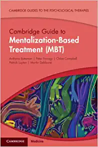 Cambridge Guide to Mentalization-Based Treatment (MBT) (Cambridge Guides to the Psychological Therapies) (PDF) Cambridge Guide to Mentalization-Based Treatment (MBT) (Cambridge Guides to the Psychological Therapies) (PDF)