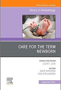 Care for the Term Newborn, An Issue of Clinics in Perinatology (Volume 48-3) (The Clinics: Orthopedics, Volume 48-3) (PDF)