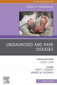 Undiagnosed and Rare Diseases, An Issue of Clinics in Perinatology (Volume 47-1) (The Clinics: Orthopedics, Volume 47-1) (PDF)