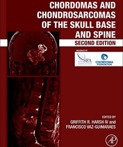 Chordomas and Chondrosarcomas of the Skull Base and Spine, Second Edition (PDF)