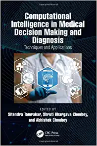 Computational Intelligence in Medical Decision Making and Diagnosis: Techniques and Applications (Computational Intelligence Techniques) (PDF) Computational Intelligence in Medical Decision Making and Diagnosis: Techniques and Applications (Computational Intelligence Techniques) (PDF)