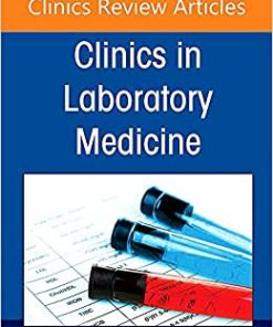 Covid-19 Molecular Testing and Clinical Correlates, An Issue of the Clinics in Laboratory Medicine (Volume 42-2) (PDF)