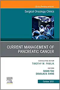 Current Management of Pancreatic Cancer, An Issue of Surgical Oncology Clinics of North America (Volume 30-4) (The Clinics: Surgery, Volume 30-4) (PDF)