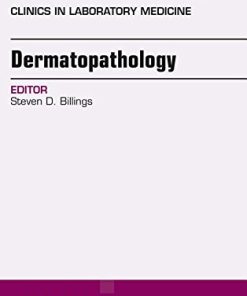 Dermatopathology, An Issue of Clinics in Laboratory Medicine, 1e (The Clinics: Internal Medicine) (PDF)