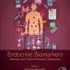 Endocrine Biomarkers: Clinicians and Clinical Chemists in Partnership (EPUB)