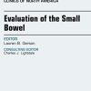 Evaluation of the Small Bowel, An Issue of Gastrointestinal Endoscopy Clinics, 1e (The Clinics: Internal Medicine) (PDF)