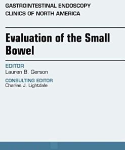 Evaluation of the Small Bowel, An Issue of Gastrointestinal Endoscopy Clinics, 1e (The Clinics: Internal Medicine) (PDF)