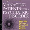 Fast Facts for Managing Patients with a Psychiatric Disorder: What RNs, NPs, and New Psych Nurses Need to Know (PDF)