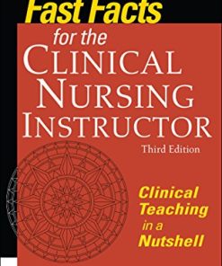 Fast Facts for the Clinical Nursing Instructor, Third Edition: Clinical Teaching in a Nutshell (PDF)