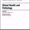 Global Health and Pathology, an Issue of the Clinics in Laboratory Medicine: Volume 38-1 (PDF)