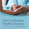 How to Measure Health Outcomes: A Hands-On Guide to Getting Started (PDF)