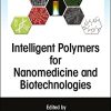 Intelligent Polymers for Nanomedicine and Biotechnologies (PDF)