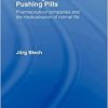 Inventing Disease and Pushing Pills: Pharmaceutical Companies and the Medicalisation of Normal Life (PDF)