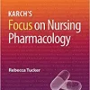 Karch’s Focus on Nursing Pharmacology, 9th Edition (PDF)