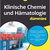 Klinische Chemie und Hämatologie für Dummies (German Edition) (EPUB)