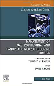 Management of GI and Pancreatic Neuroendocrine Tumors,An Issue of Surgical Oncology Clinics of North America (Volume 29-2) (The Clinics: Surgery, Volume 29-2) (PDF)