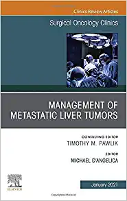 Management of Metastatic Liver Tumors, An Issue of Surgical Oncology Clinics of North America (Volume 30-1) (The Clinics: Surgery, Volume 30-1) (PDF)