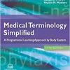 Medical Terminology Simplified: A Programmed Learning Approach by Body System, 5th Edition (EPUB)