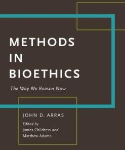 Methods in Bioethics: The Way We Reason Now (PDF)