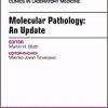 Molecular Pathology: An Update, An Issue of the Clinics in Laboratory Medicine (Volume 38-2) (PDF)