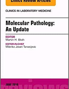 Molecular Pathology: An Update, An Issue of the Clinics in Laboratory Medicine (Volume 38-2) (PDF)