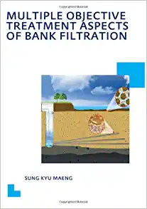 Multiple Objective Treatment Aspects of Bank Filtration: UNESCO-IHE PhD Thesis (IHE Delft PhD Thesis Series) (EPUB)