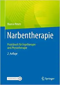 Narbentherapie: Praxisbuch für Ergotherapie und Physiotherapie, 2nd Edition (German Edition) (PDF) Narbentherapie: Praxisbuch für Ergotherapie und Physiotherapie, 2nd Edition (German Edition) (PDF)